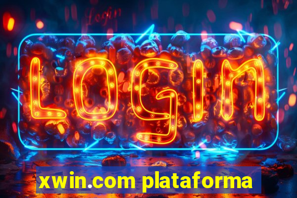 xwin.com plataforma